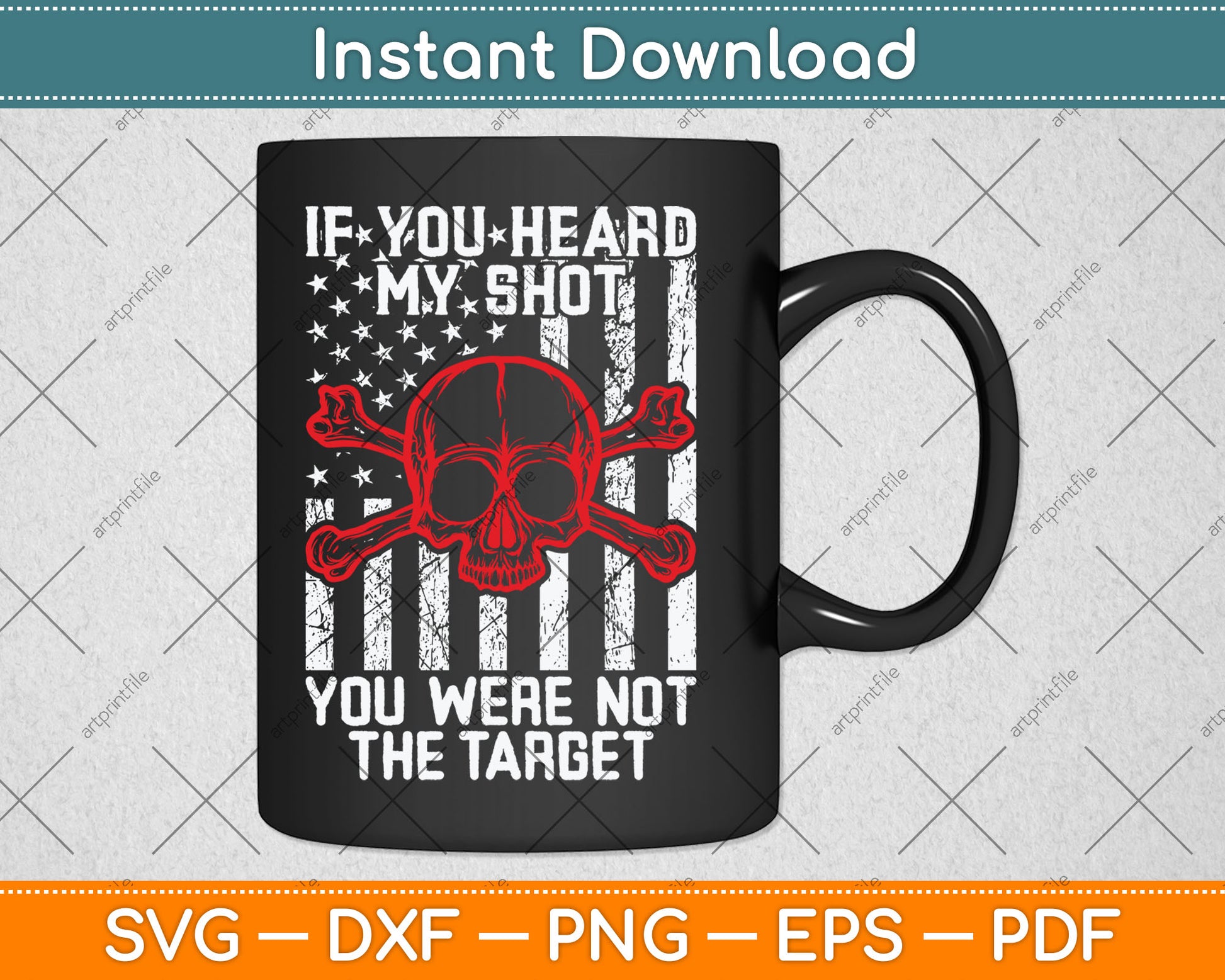 If You Heard My Shot You Were Not Target Us Flag 4th Of July Svg Digital Cutting File