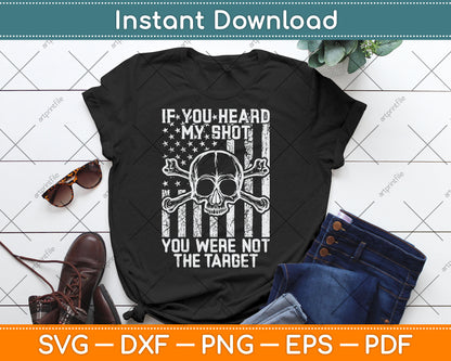 If You Heard My Shot You Were Not Target Us Flag Svg Digital Cutting File