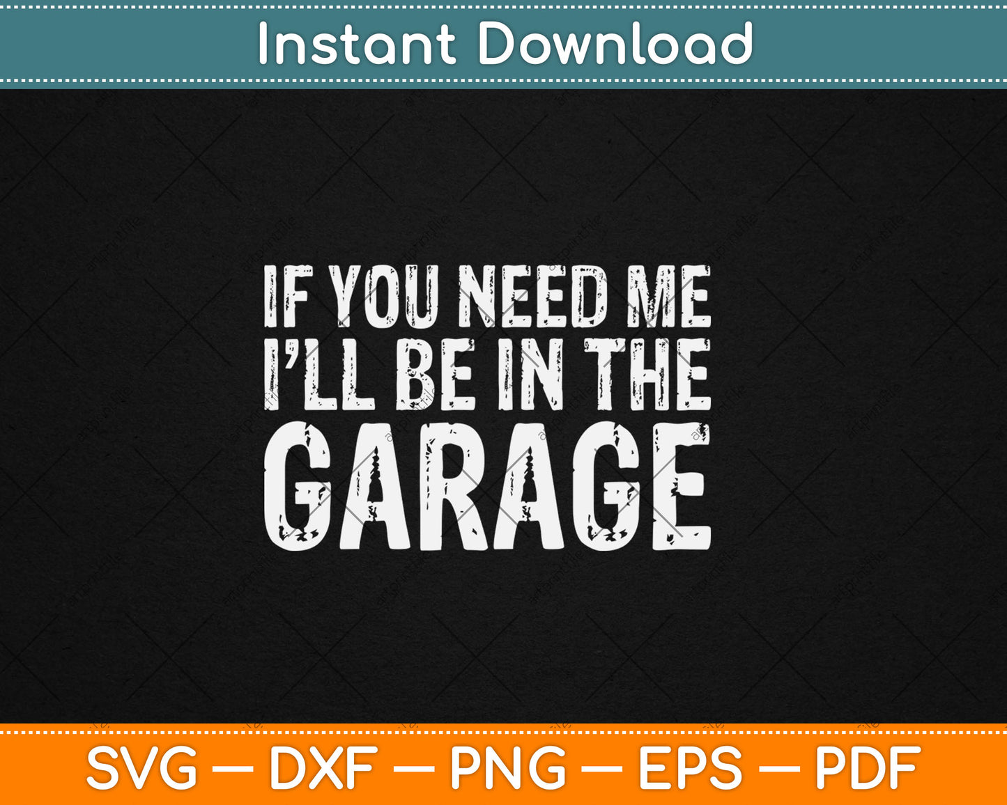 If You Need Me I'll Be In The Garage Mechanic Svg Digital Cutting File