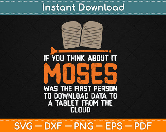 If You Think About It Moses Religious Christian Svg Digital Cutting File