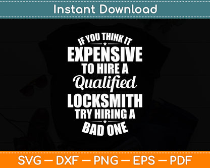 If You Think It Is Expensive To Hire A Qualified Locksmith Locksmithing Svg Cutting File