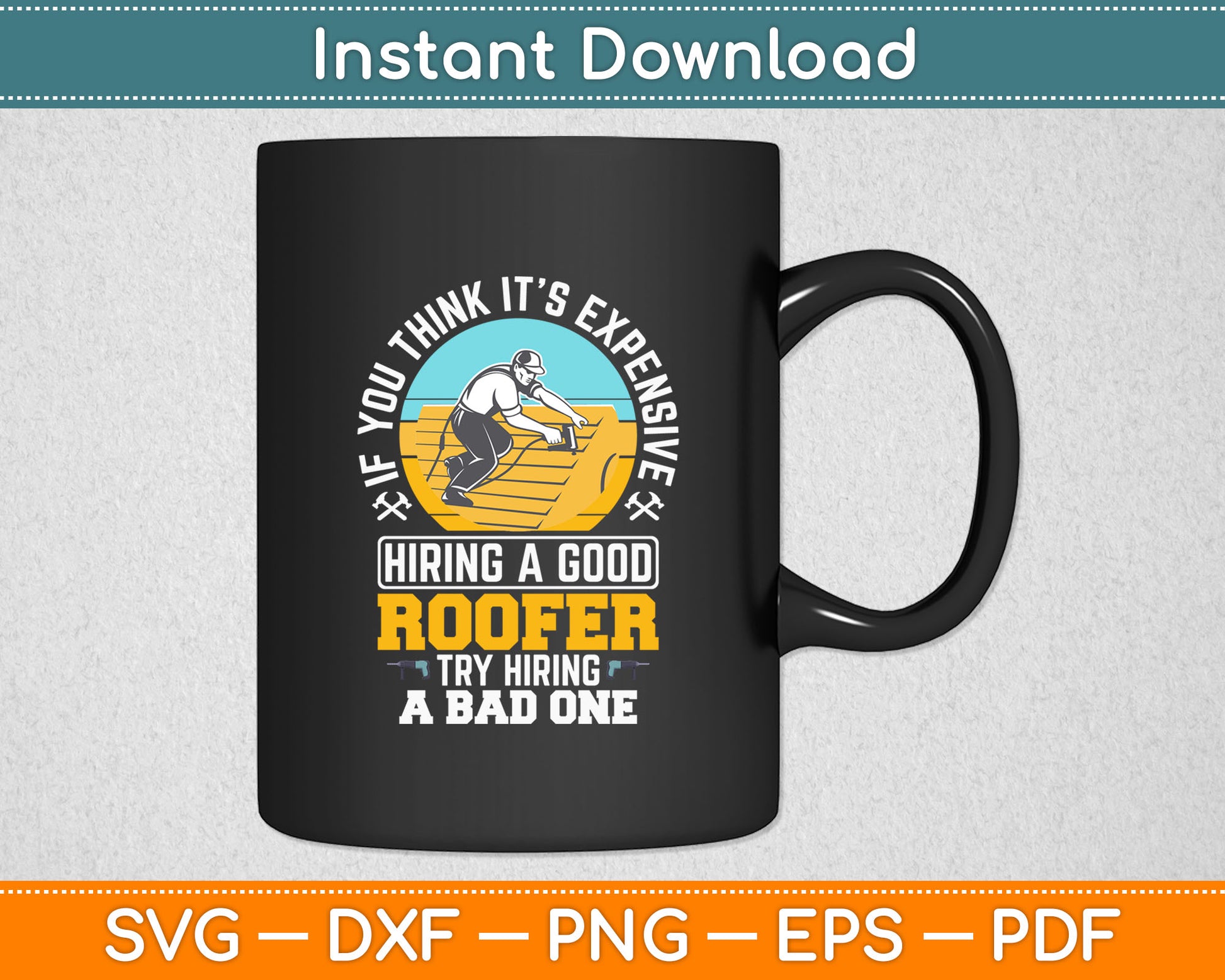 If You Think It’s Expensive Hiring A Good Roofer Svg Digital Cutting File
