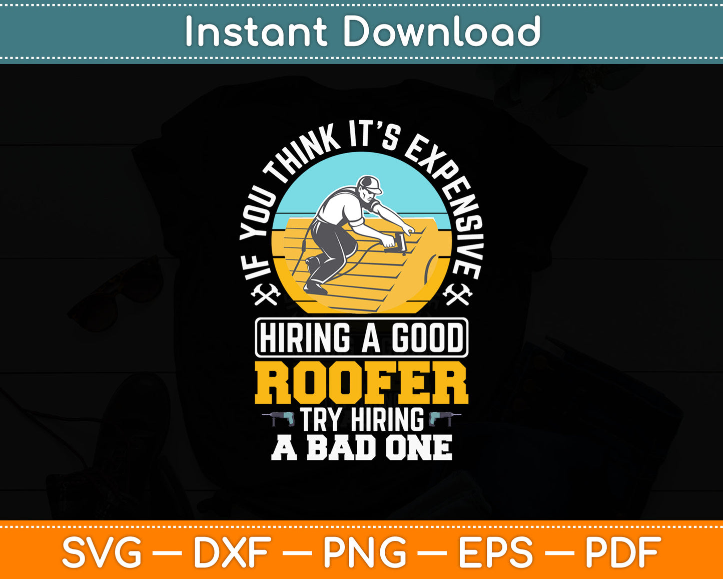 If You Think It’s Expensive Hiring A Good Roofer Svg Digital Cutting File
