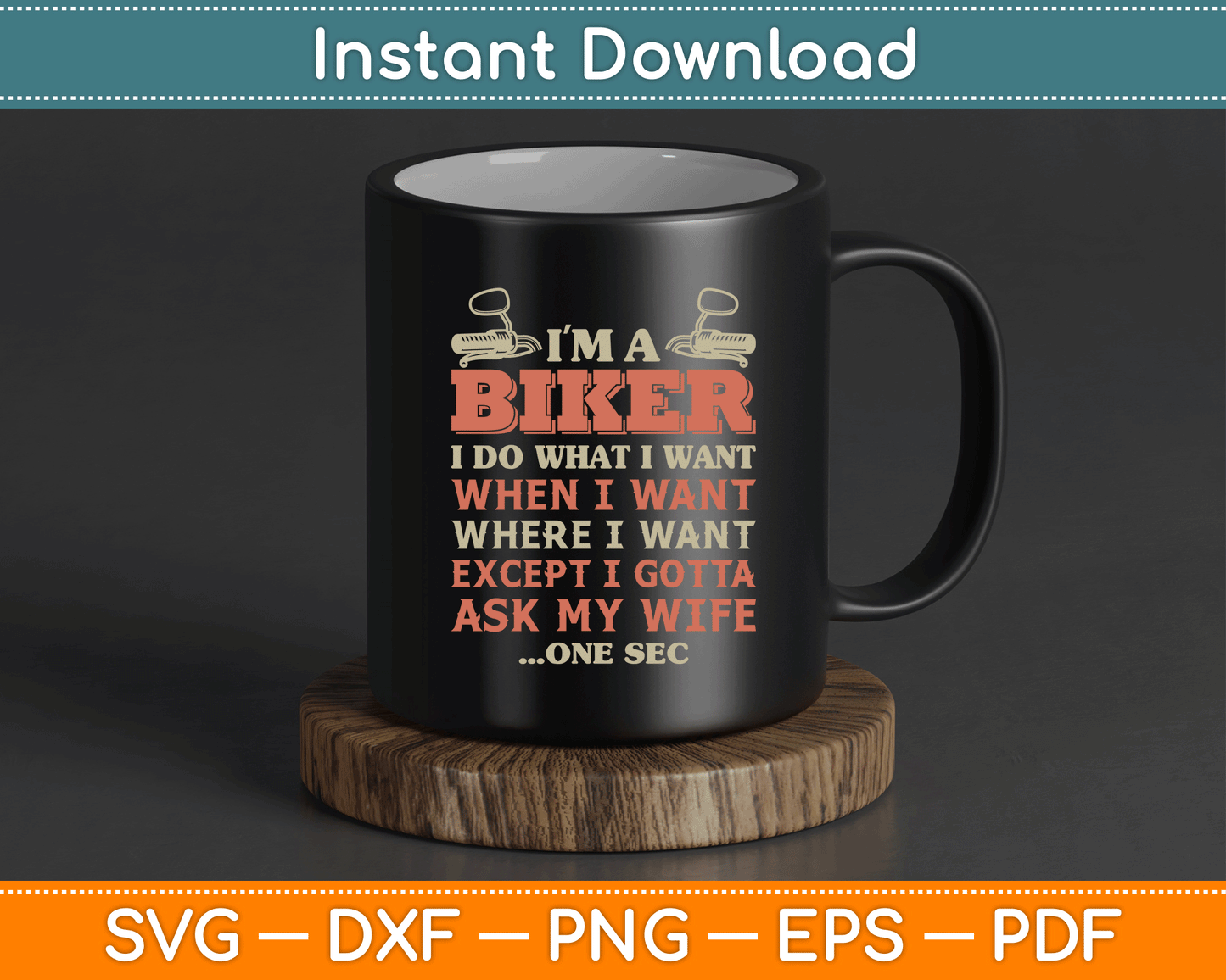 I'm A Biker I Do What I Want Funny Motorcycle Motorbike SVG Digital Cutting File