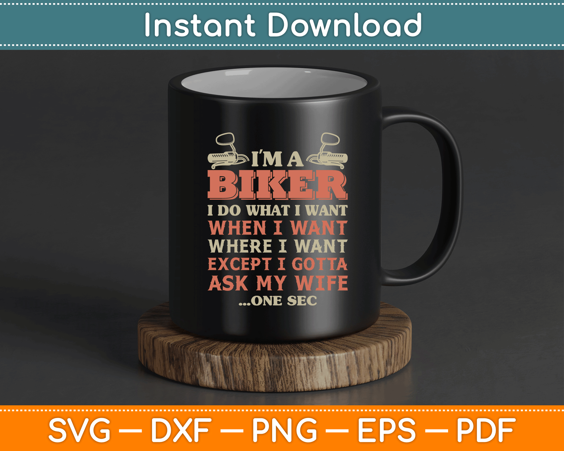 I'm A Biker I Do What I Want Funny Motorcycle Motorbike SVG Digital Cutting File