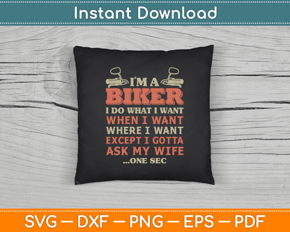 I'm A Biker I Do What I Want Funny Motorcycle Motorbike SVG Digital Cutting File