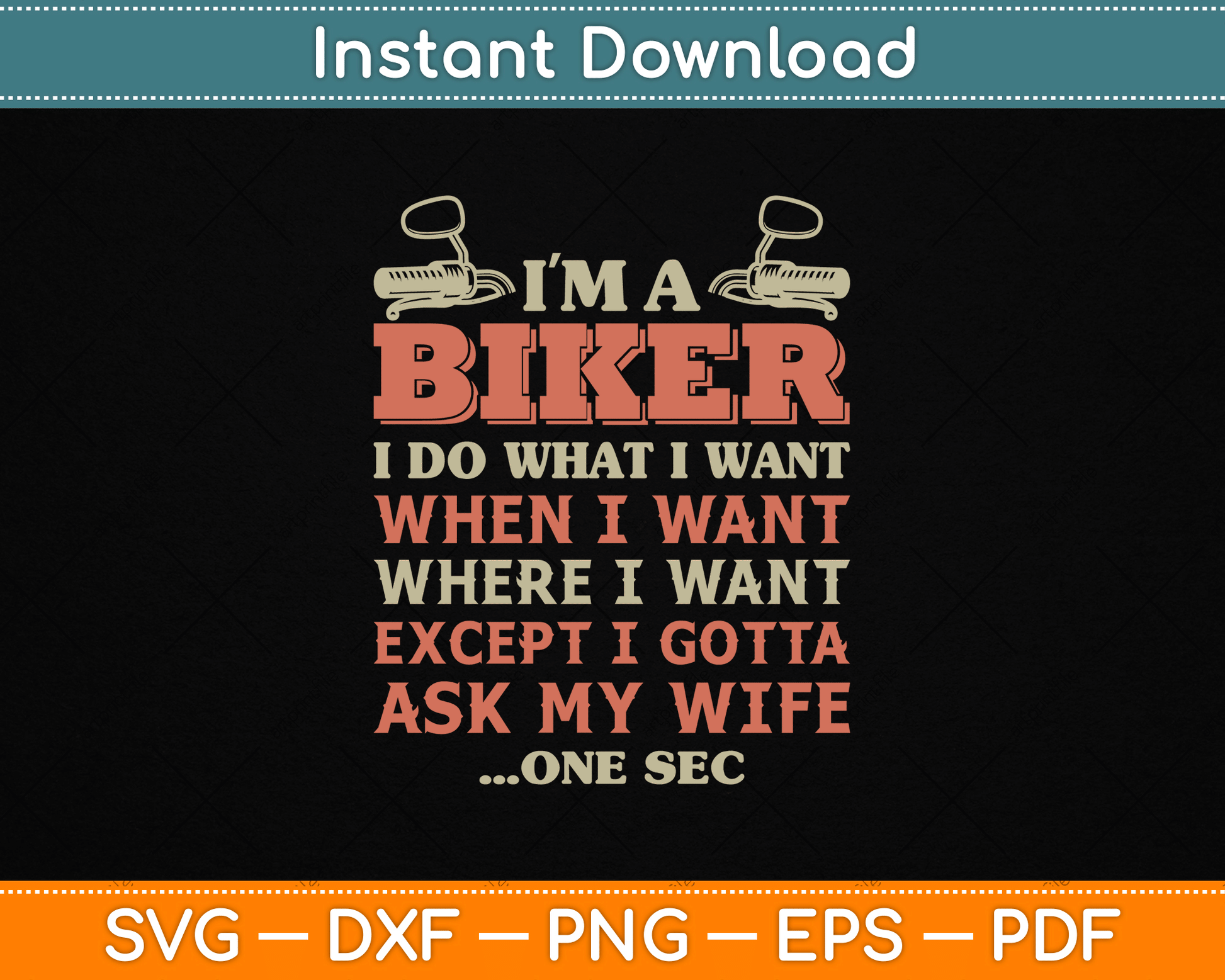 I'm A Biker I Do What I Want Funny Motorcycle Motorbike SVG Digital Cutting File