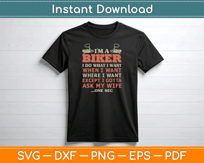 I'm A Biker I Do What I Want Funny Motorcycle Motorbike SVG Digital Cutting File
