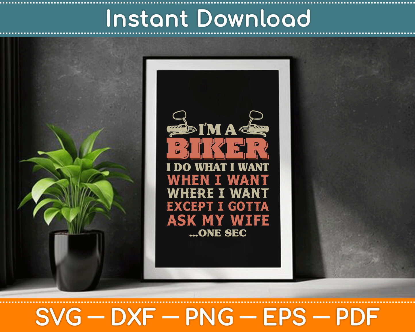 I'm A Biker I Do What I Want Funny Motorcycle Motorbike SVG Digital Cutting File