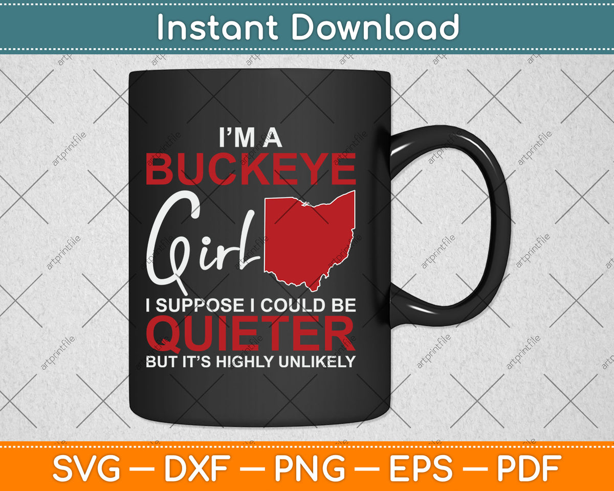 I'm A Buckeye Girl Gift Ohio State For Women Svg Digital Cutting File