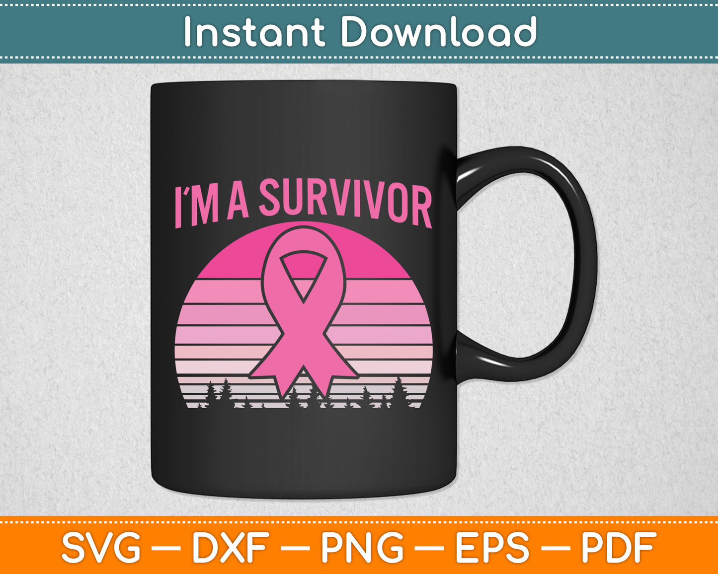 I'm A Survivor Pink Ribbon Breast Cancer Awareness Svg Digital Cutting File