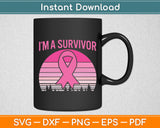 I'm A Survivor Pink Ribbon Breast Cancer Awareness Svg Digital Cutting File