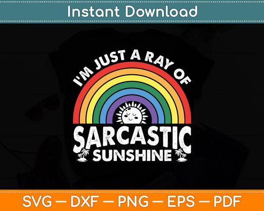 I'm Just A Ray Of Sarcastic Sunshine Svg Png Dxf Digital Cutting File