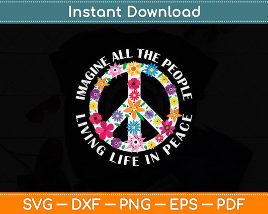 Imagine All The People Living Life In People Svg Design Digital Cutting File