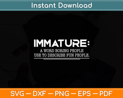 Immature Definition Funny Dictionary Definition Sarcastic Svg Digital Cutting File