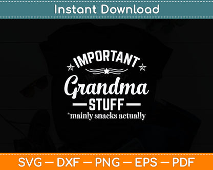 Important Grandma Stuff Snacks Actually Funny Svg Digital Cutting File