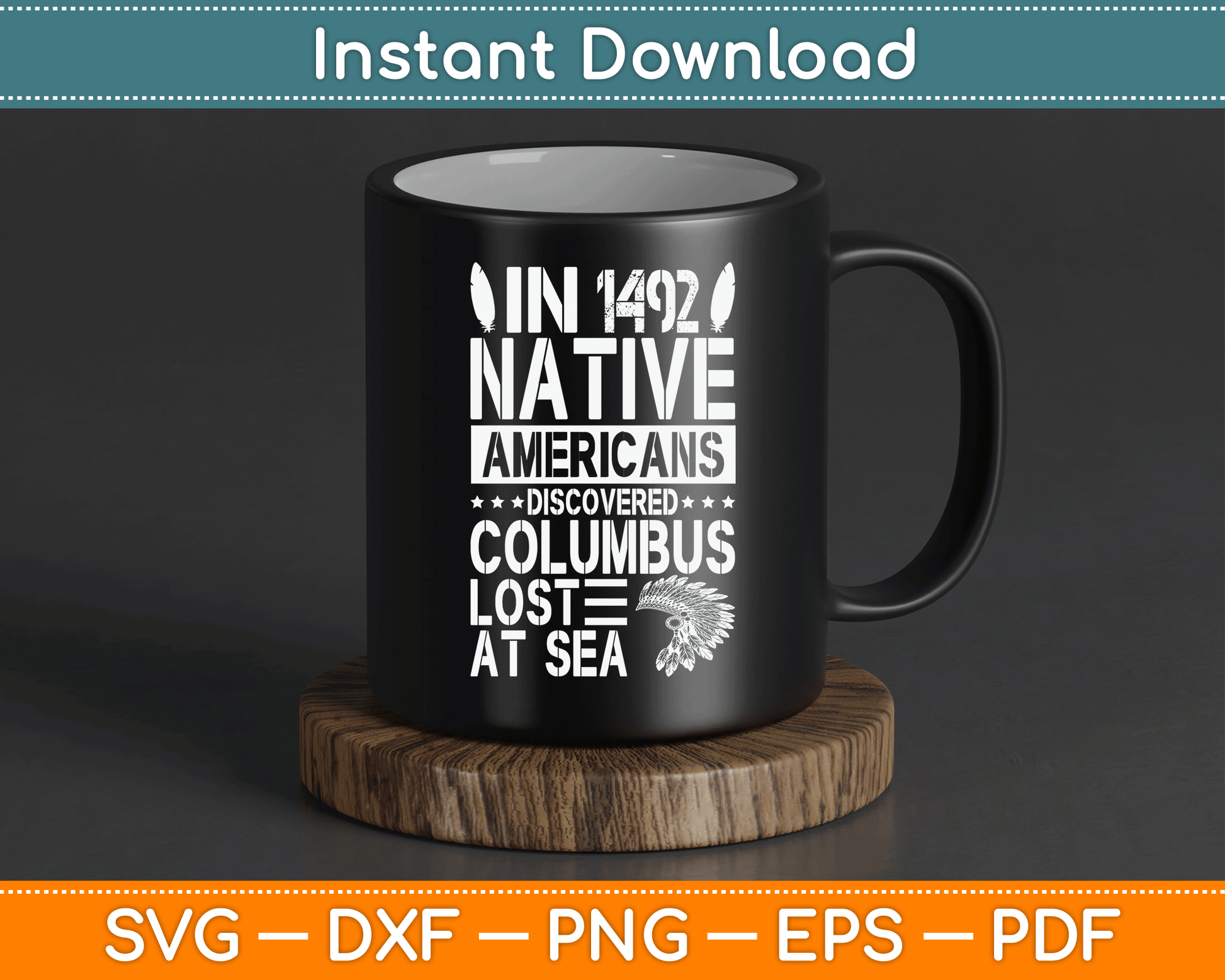 In 1492 Native Americans Discovered Columbus Lost At Sea SVG Digital Cutting File