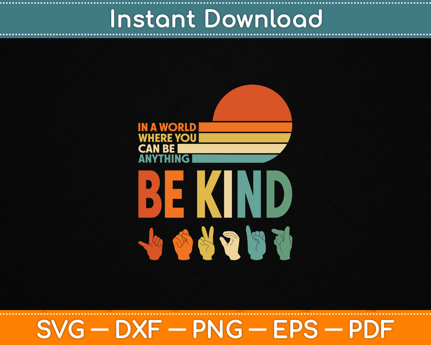 In A World Where You Can Be Anything Be Kind Sign Language SVG PNG File