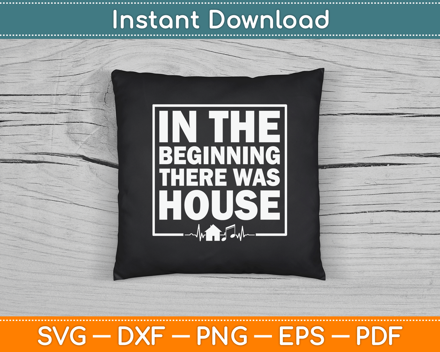 In The Beginning There Was House SVG Digital Cutting File