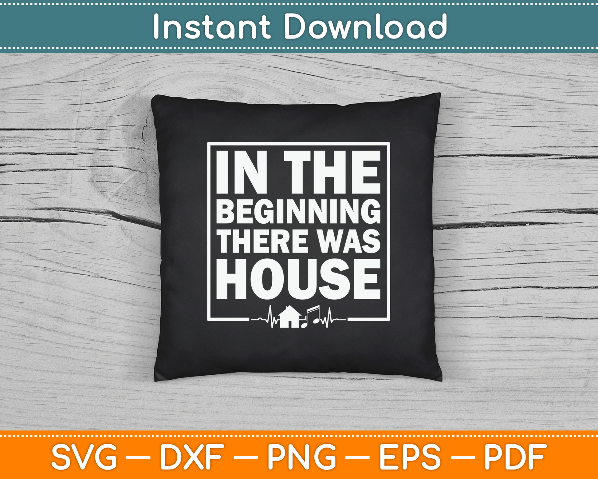 In The Beginning There Was House SVG Digital Cutting File