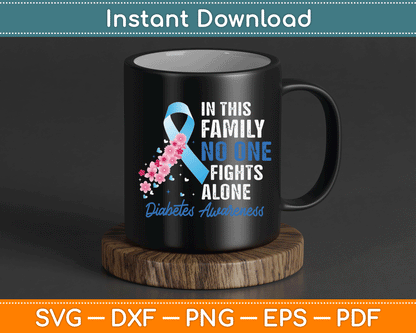 In This Family No One Fights Alone Diabetes Awareness SVG Digital Cutting File