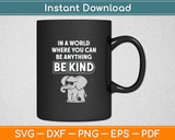 In A World Anything Be Kind Autism Elephant Svg Digital Cutting File