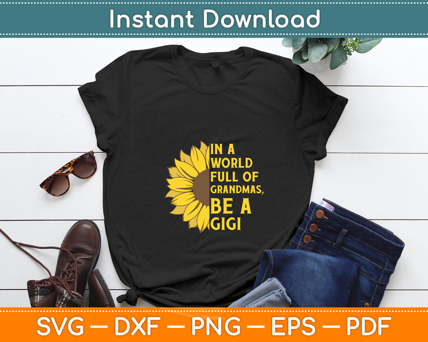 In A World Full Of Grandmas Be A Gigi Apparel Funny Grandma Svg Digital Cutting File