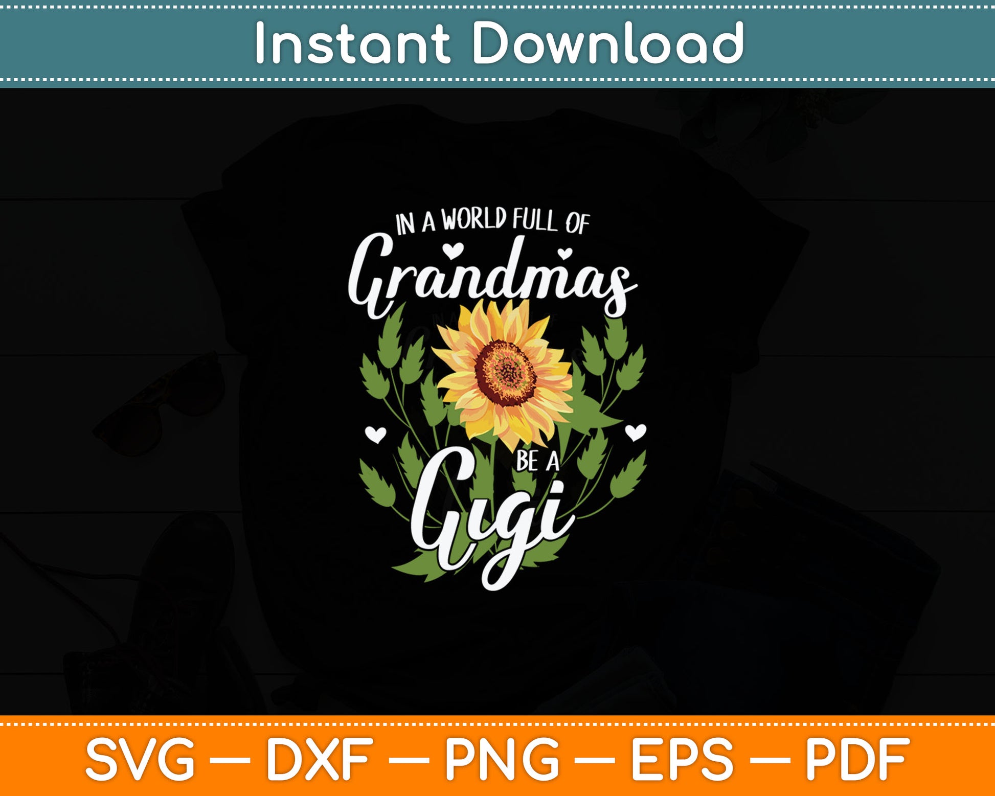 In A World Full Of Grandmas Be A Gigi Gifts Sunflower Svg Digital Cutting File