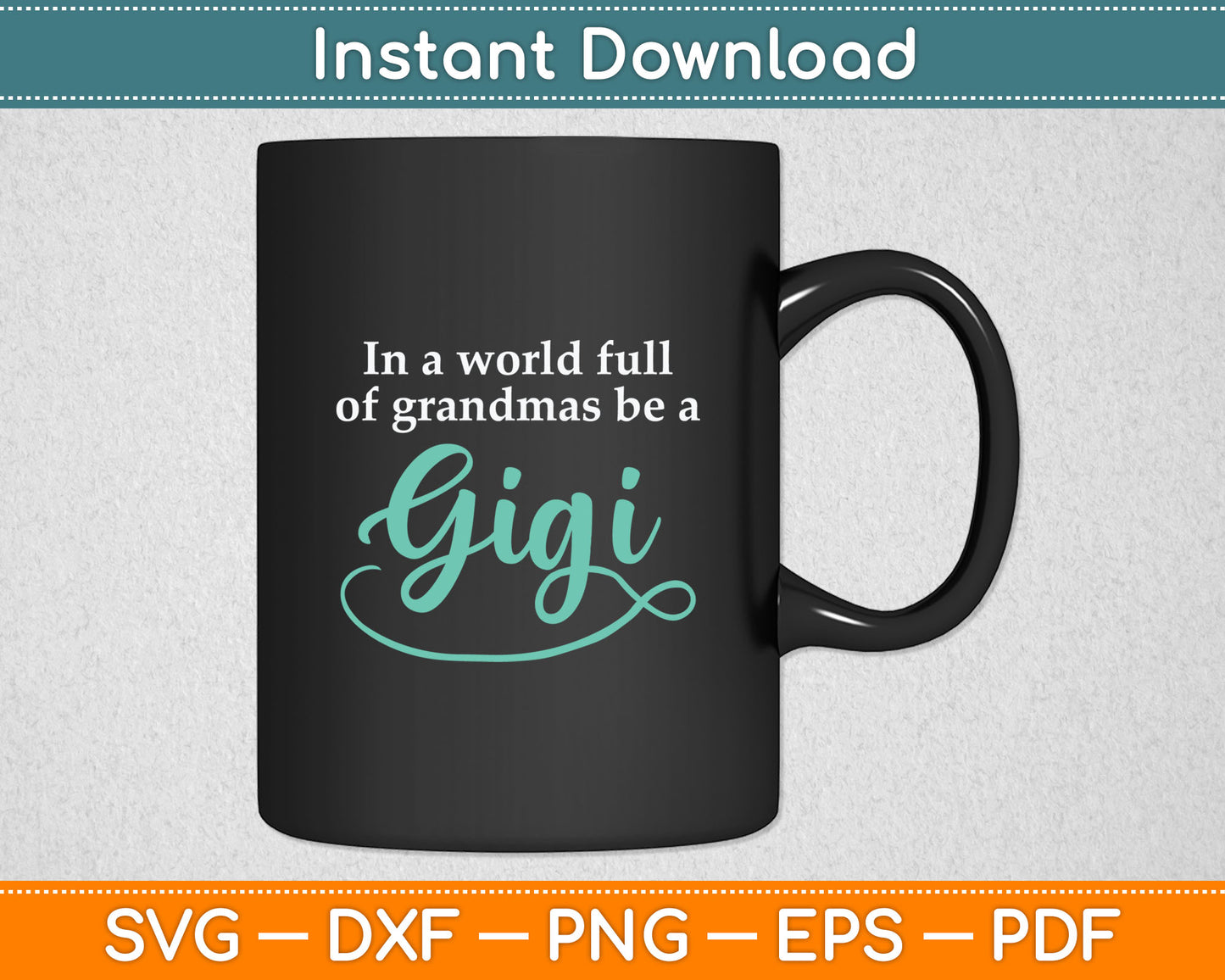 In A World Full Of Grandmas Be A Gigi Svg Digital Cutting File