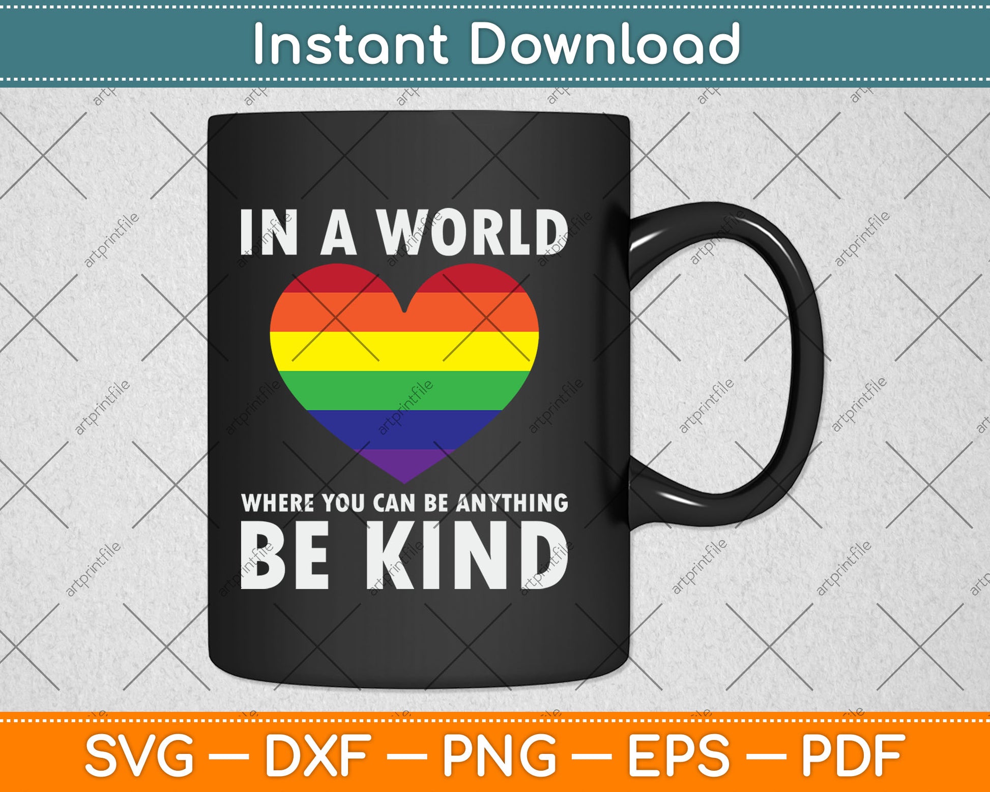In A World Where You Can Be Anything Be Kind Gay LGBTQ Svg Digital Cutting File