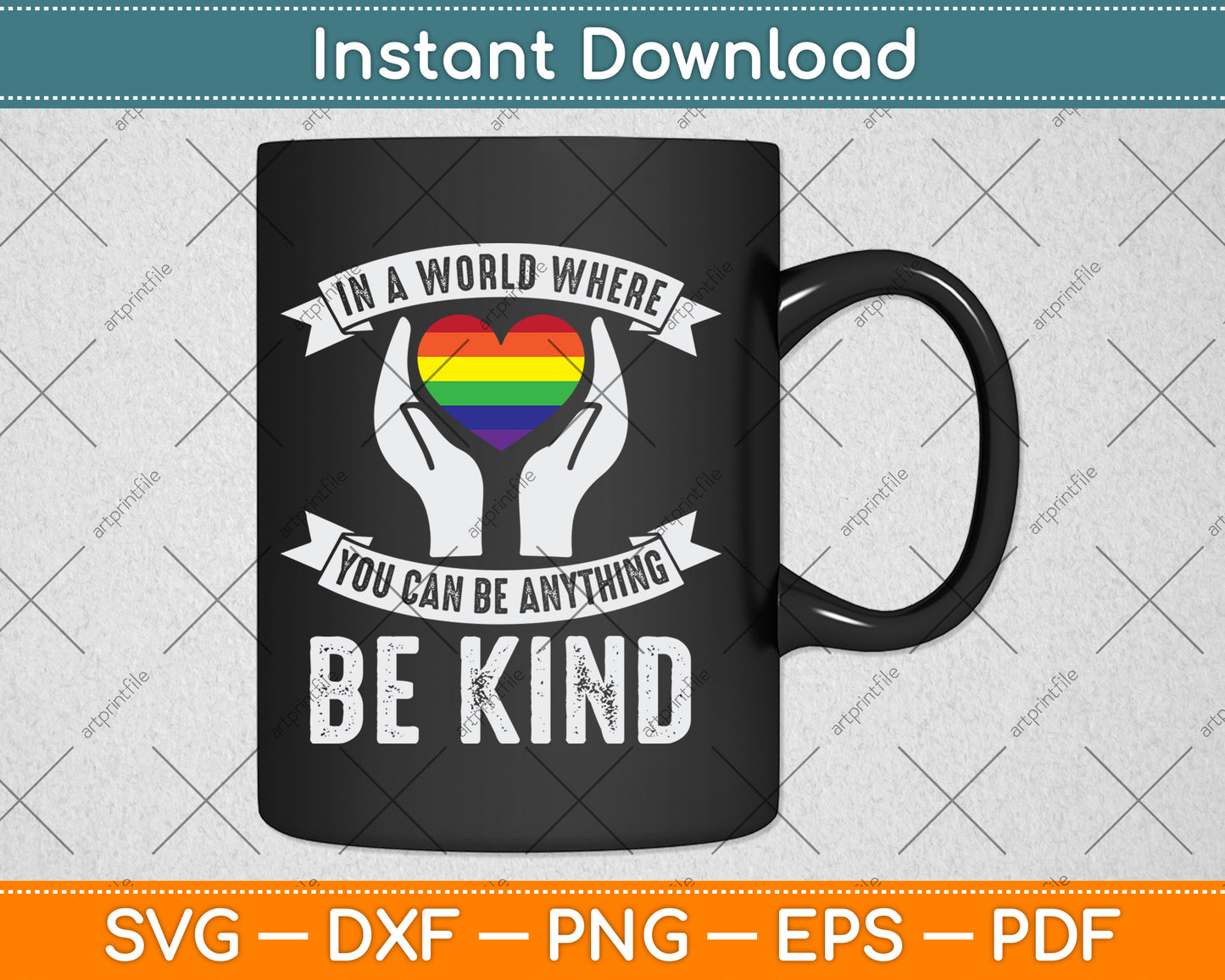 In A World Where You Can Be Anything Be Kind Gay Pride LGBT Svg Digital Cutting File