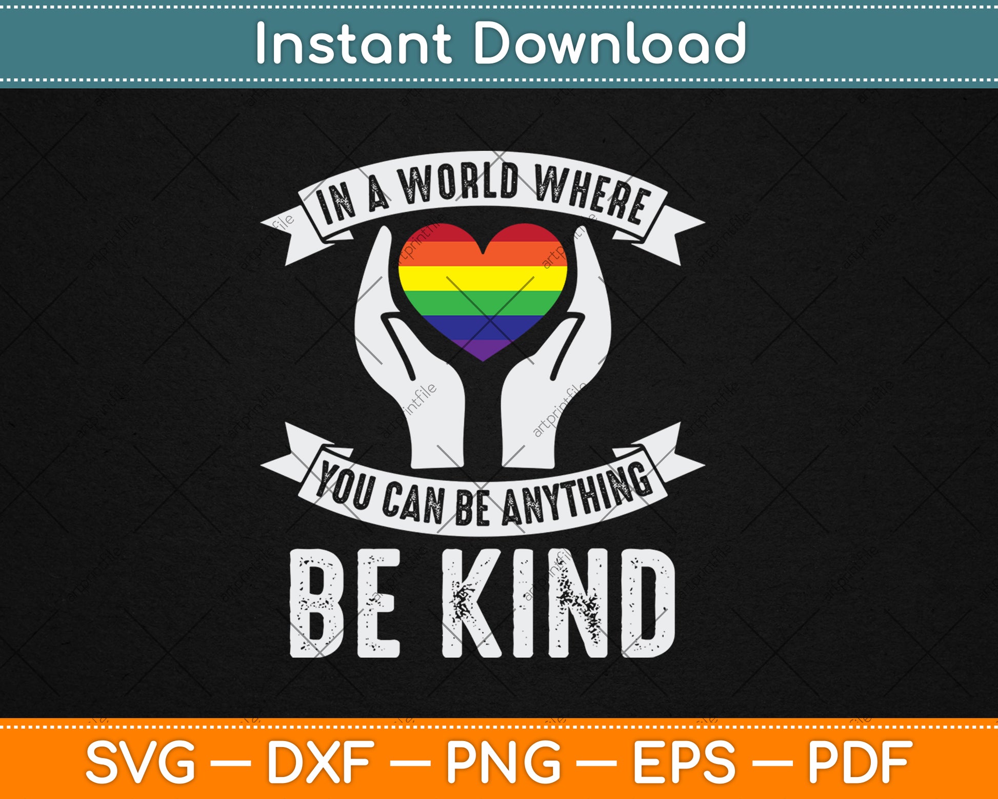 In A World Where You Can Be Anything Be Kind Gay Pride LGBT Svg Digital Cutting File