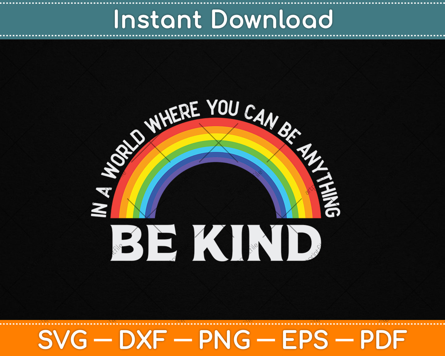 In A World Where You Can Be Anything Be Kind Gay Pride LGBT Svg Digital Cutting File