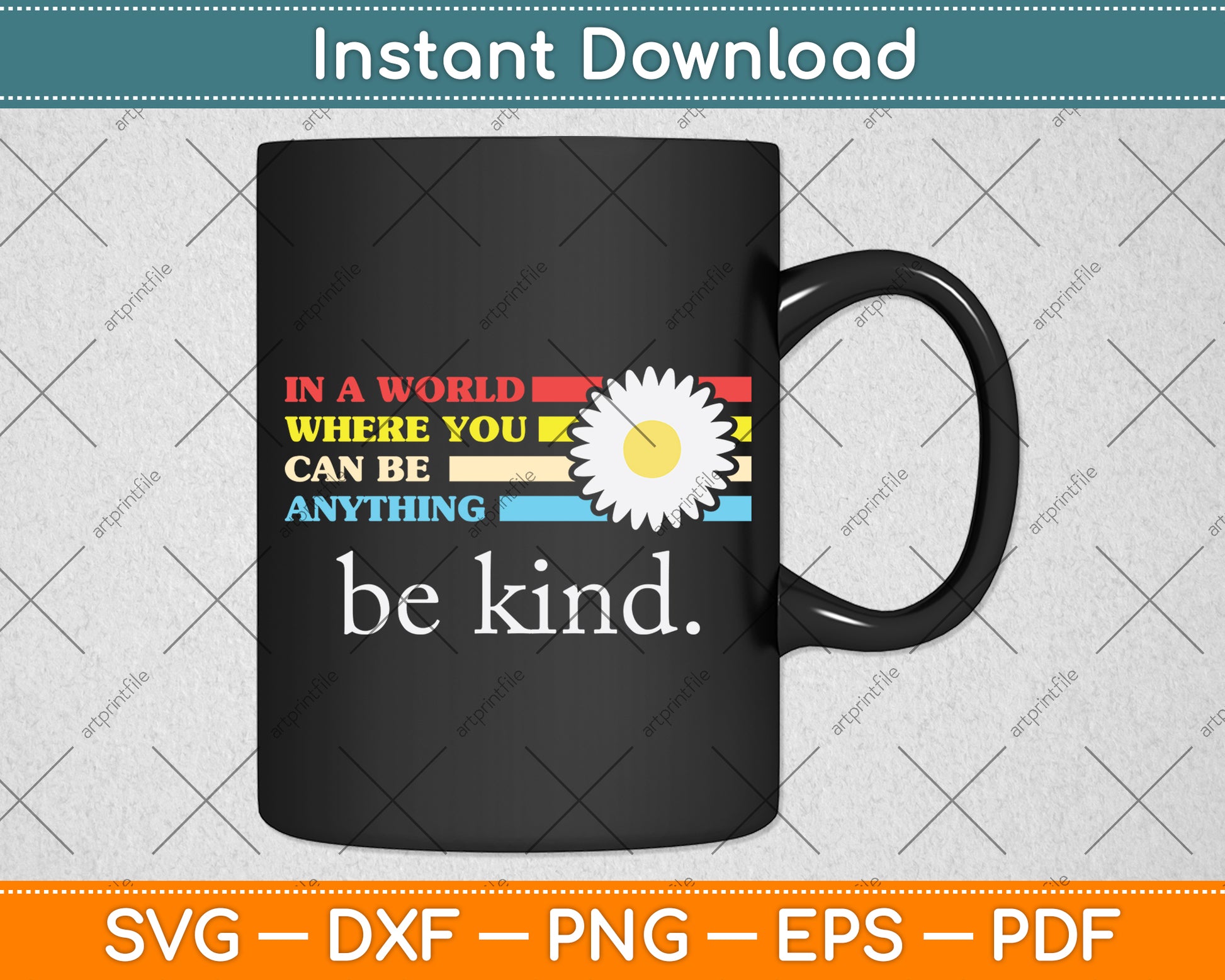 In A World Where You Can Be Anything Be Kind - Kindness Svg Digital Cutting File