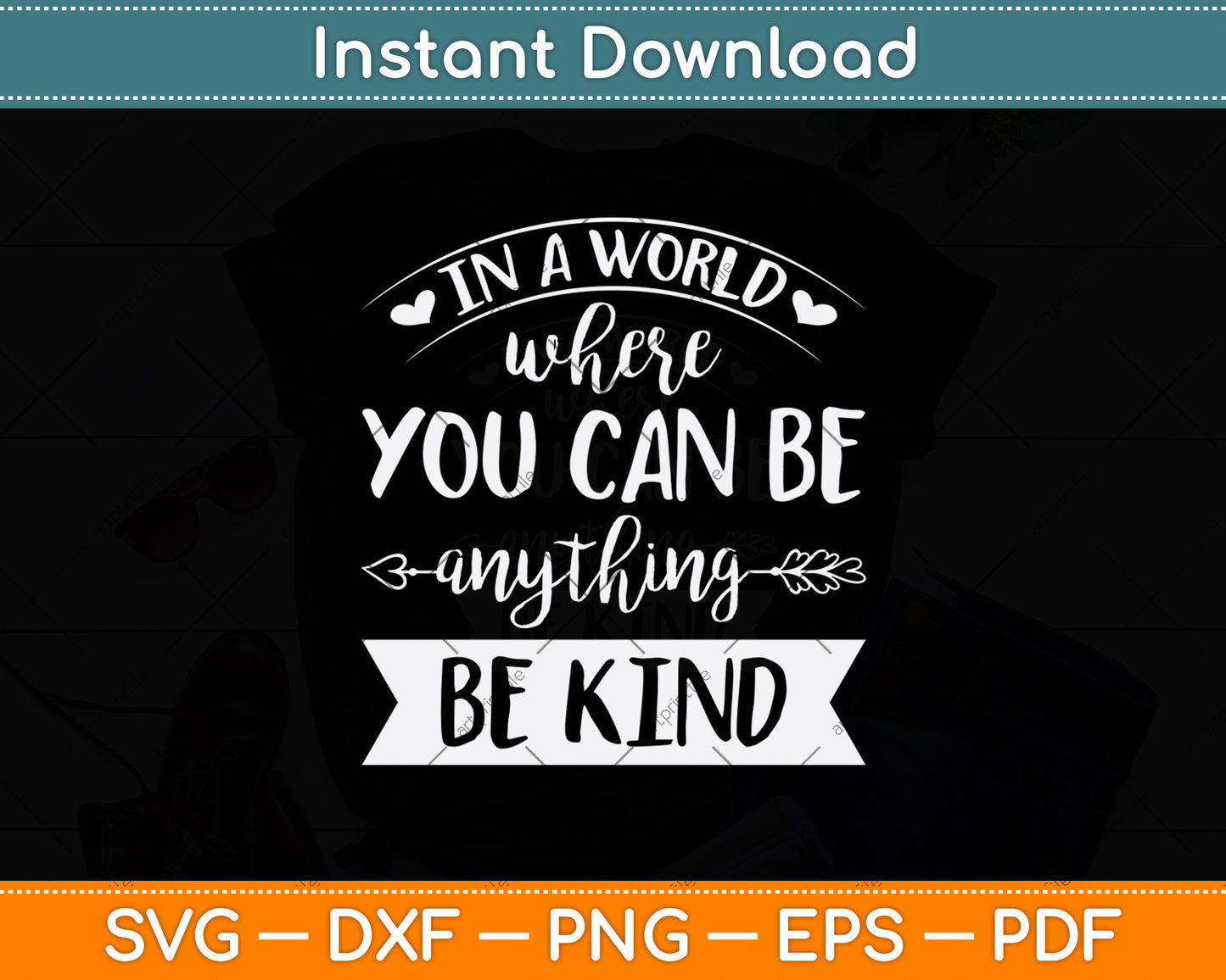 In A World Where You Can Be Anything Be Kind Svg Png Dxf Digital Cutting File