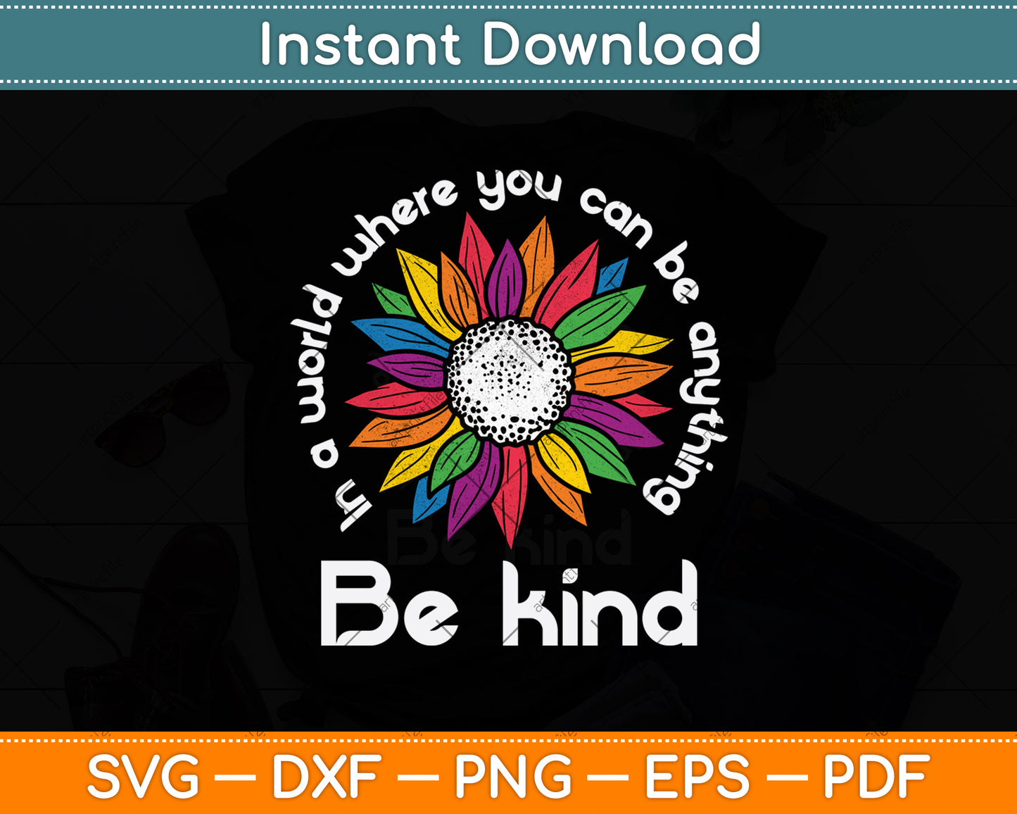 In A World Where You Can Be Anything Be Kind Svg Design Digital Cutting File