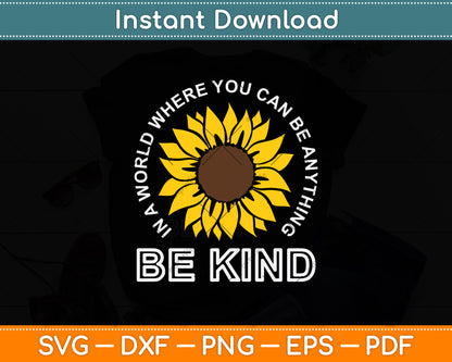 In A World Where You Can Be Anything Be Kind Svg Png Dxf Digital Cutting File