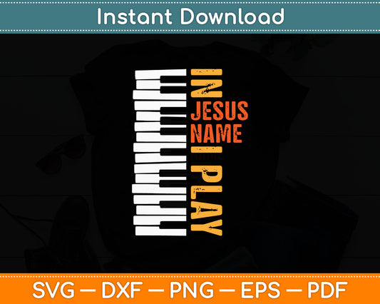 In Jesus Christian Name I Play Piano Music Vintage Svg Digital Cutting File