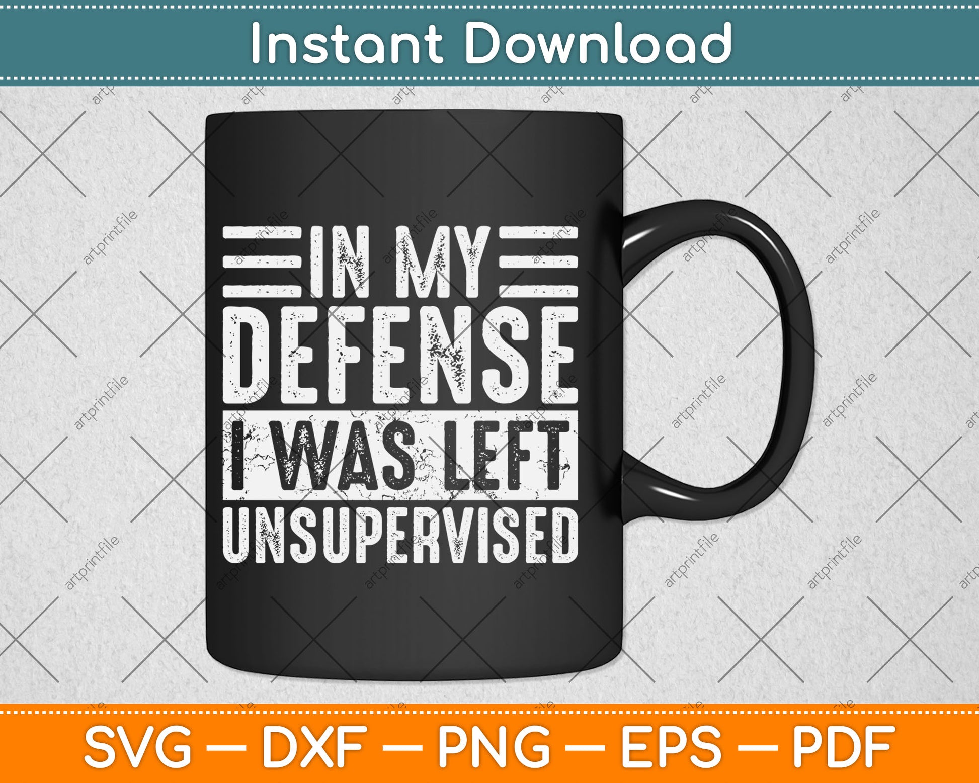 In My Defense I Was Left Unsupervised Funny Svg Digital Cutting File