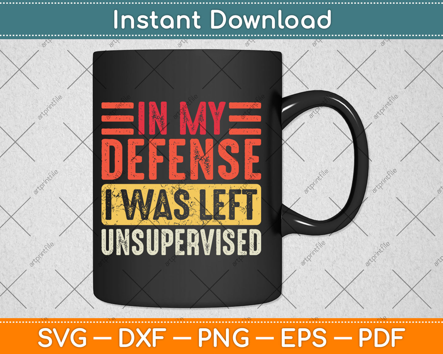 In My Defense I Was Left Unsupervised Funny Retro Vintage Svg Digital Cutting File