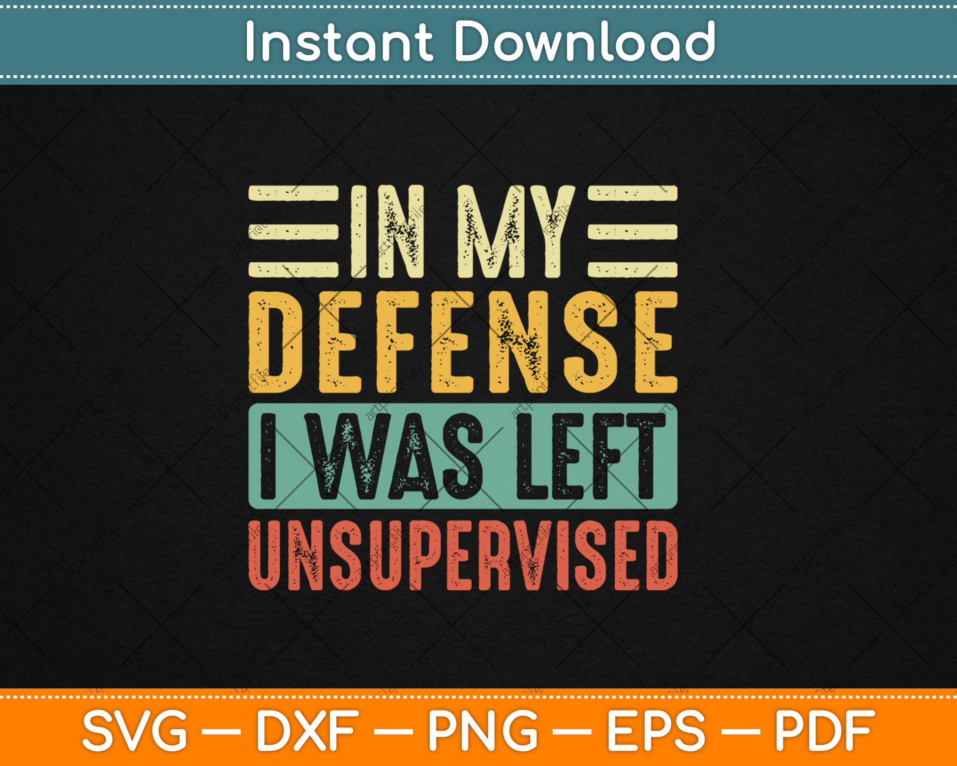 In My Defense I Was Left Unsupervised Funny Retro Vintage Svg Digital Cutting File