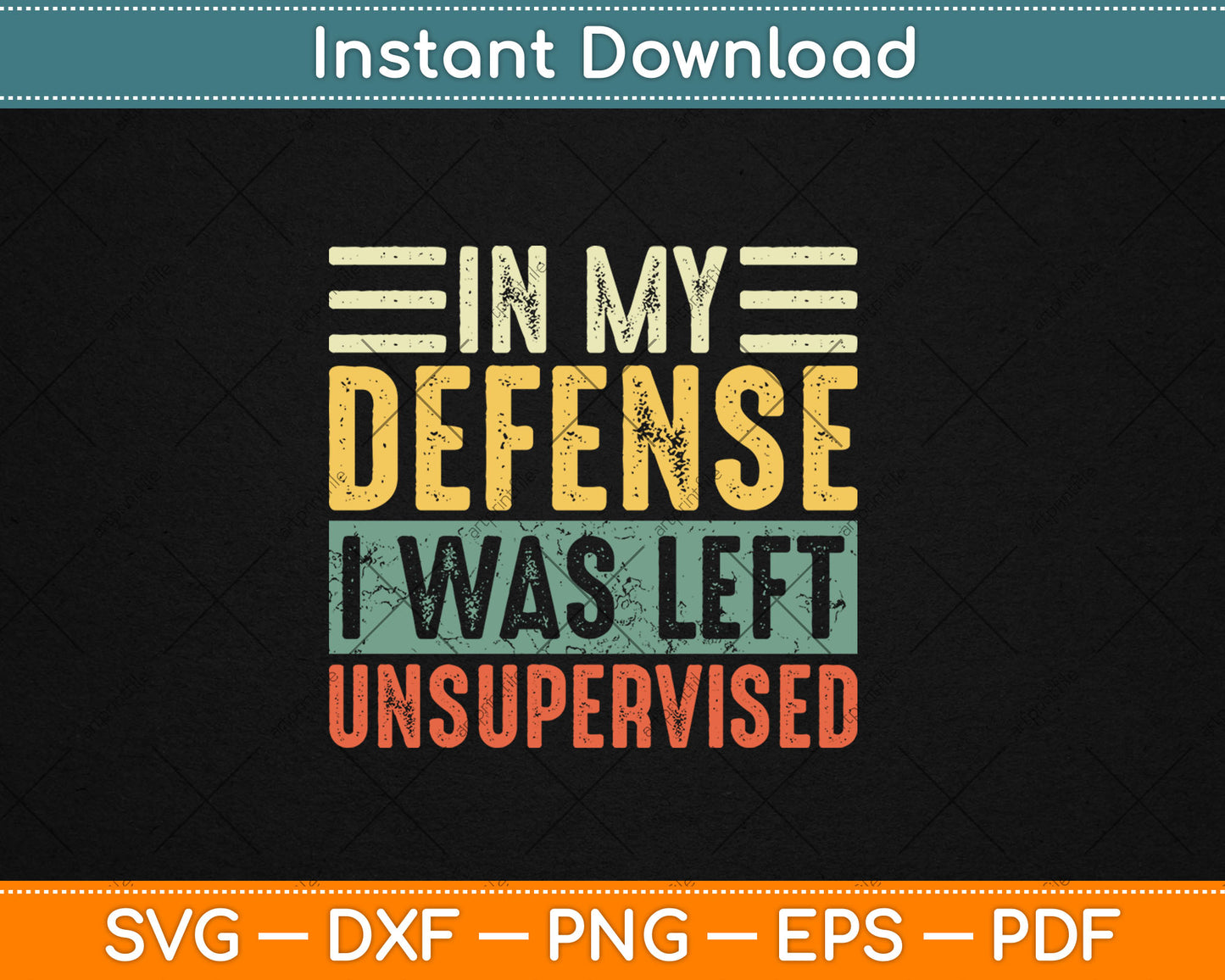 In My Defense I Was Left Unsupervised Funny Retro Vintage Svg Digital Cutting File