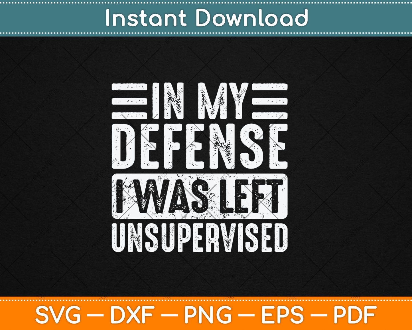 In My Defense I Was Left Unsupervised Funny Retro Svg Design Digital Cutting File