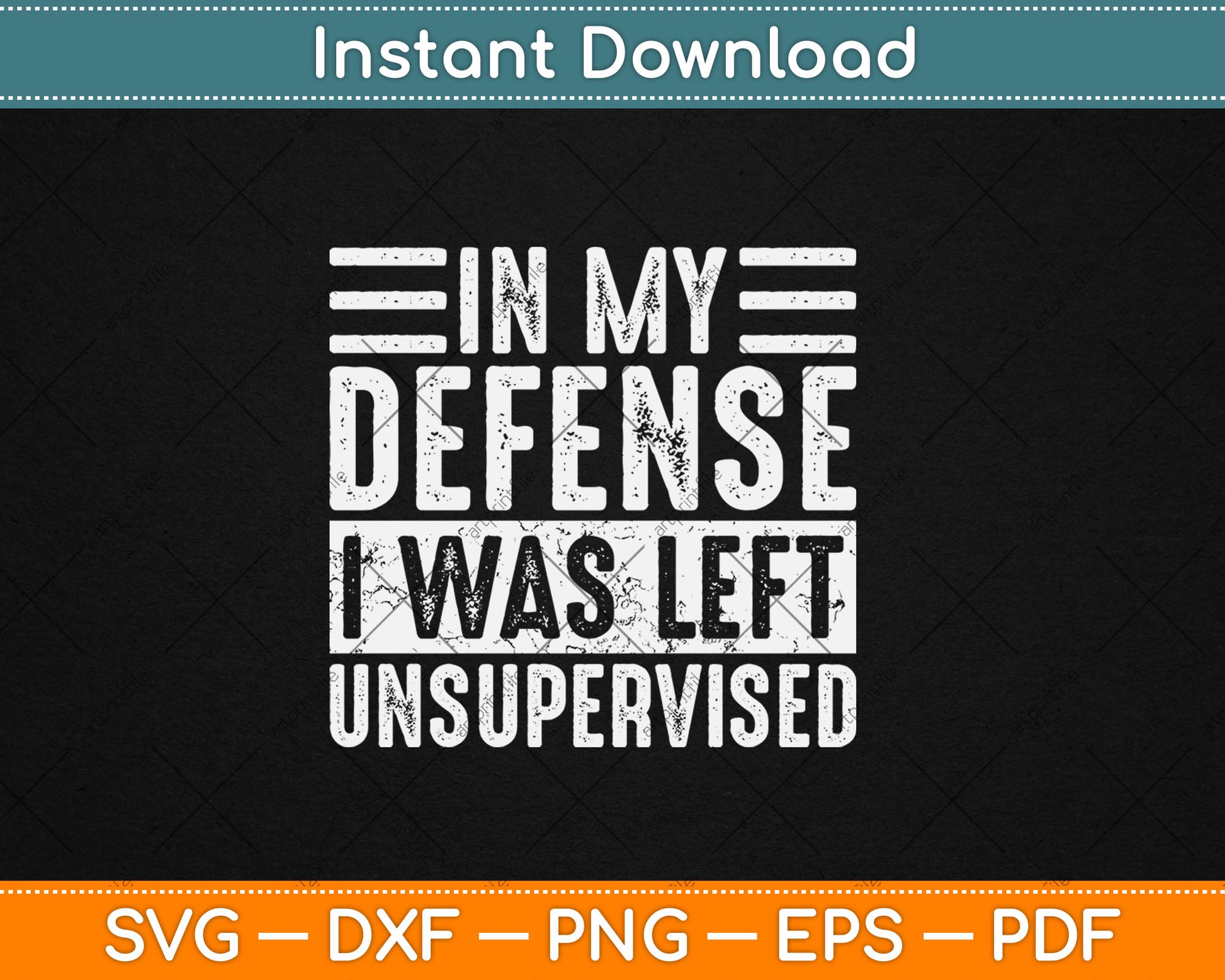 In My Defense I Was Left Unsupervised Funny Svg Digital Cutting File