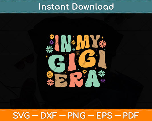 In My Gigi Era Mother’s Day Svg Digital Cutting File