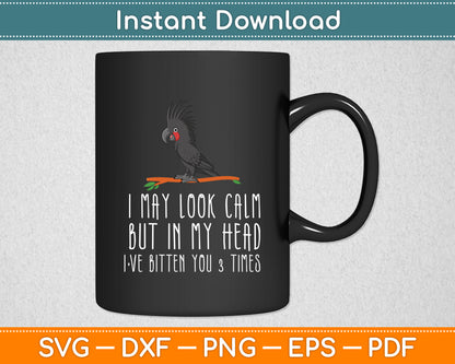 In My Head I've Bitten You 3 Times Cockatoo Parrot Funny Svg Digital Cutting File