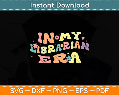 In My Librarian Era Funny Library Book Lover Svg Digital Cutting File