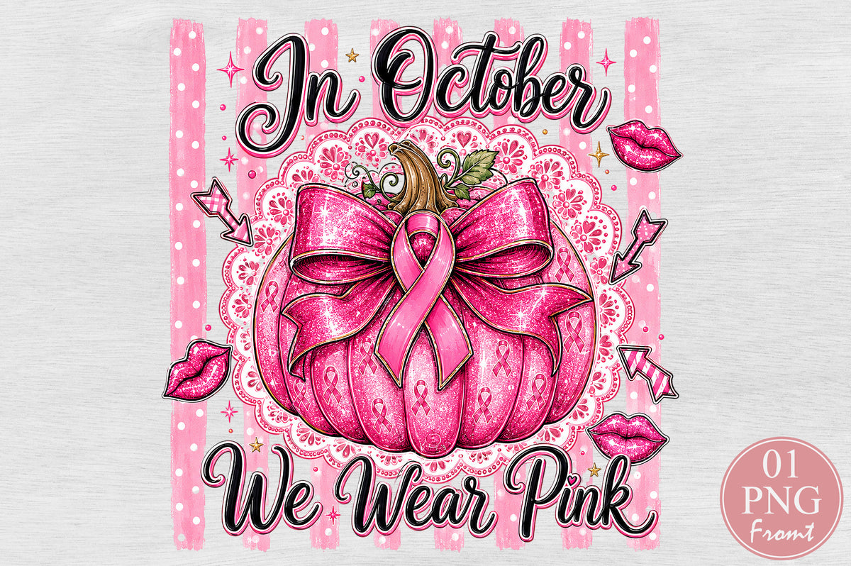In October We Wear Pink Breast Cancer Awareness PNG Design