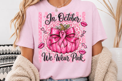 In October We Wear Pink Breast Cancer Awareness PNG Design