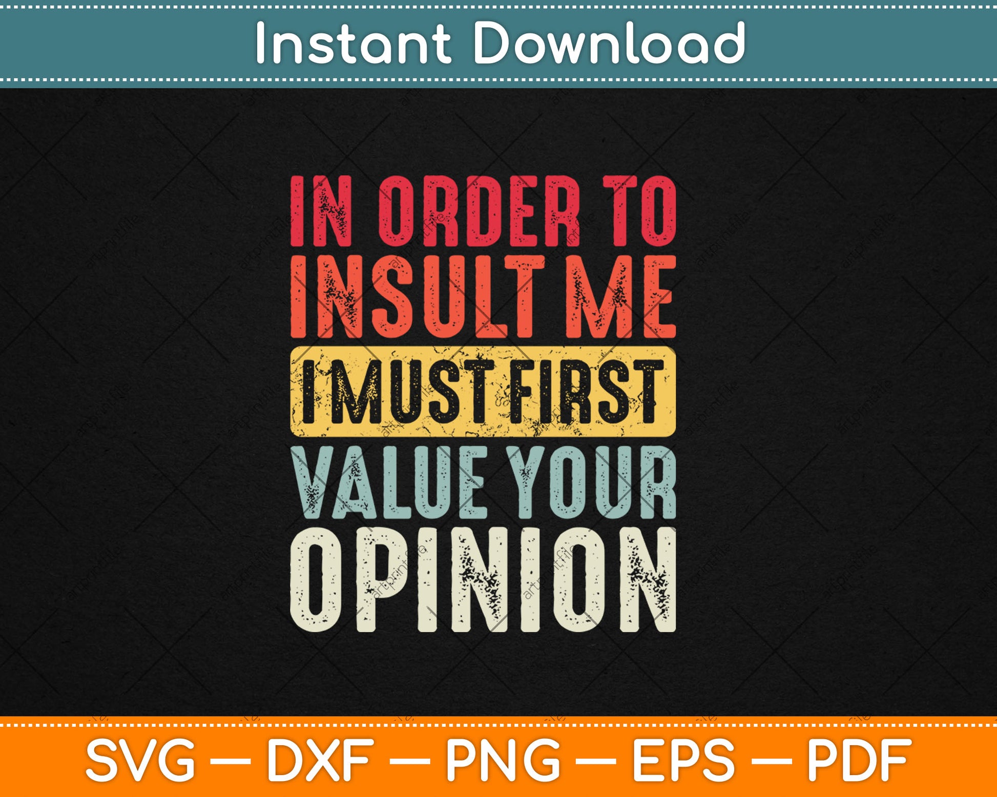 In Order To Insult Me I Must First Value Your Opinion Funny Retro Svg Digital Cutting File